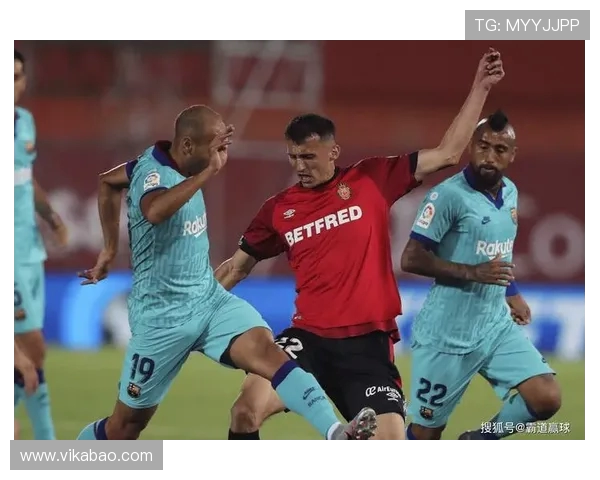 2020年巴塞罗那对阵马洛卡精彩回放全程回顾与分析 2020年巴塞罗那对阵马洛卡精彩回放全程回顾与分析