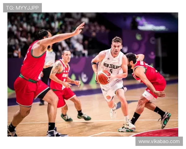 男篮蓝队对阵新西兰直播全程回顾及精彩瞬间分析 男篮蓝队对阵新西兰直播全程回顾及精彩瞬间分析